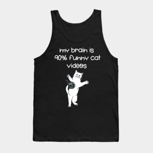 My Brain Is 90 Percent Funny Cat Videos TShirt Tank Top